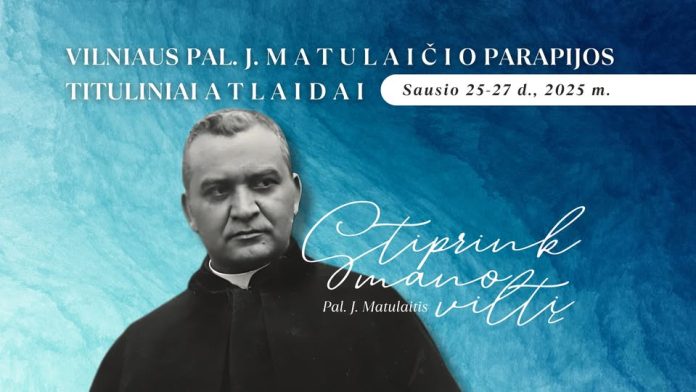 Vilniaus Pal. J. Matulaičio parapijos tituliniai atlaidai – jau netrukus